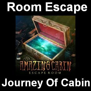 room escape journey of amazing cabin walkthrough
